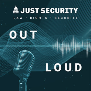 Just Security Out Loud Podcast Cover Image